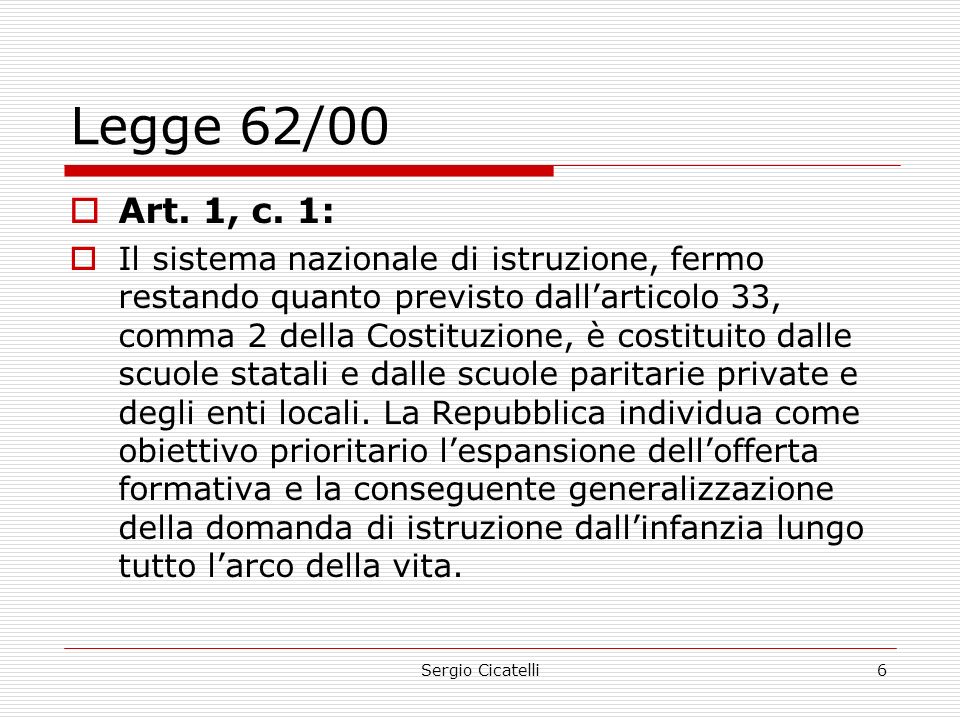 Sergio Cicatelli6 Legge 62/00  Art. 1, c.