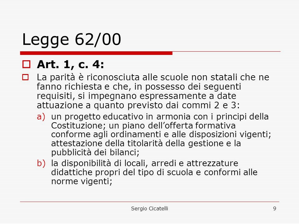 Sergio Cicatelli9 Legge 62/00  Art. 1, c.