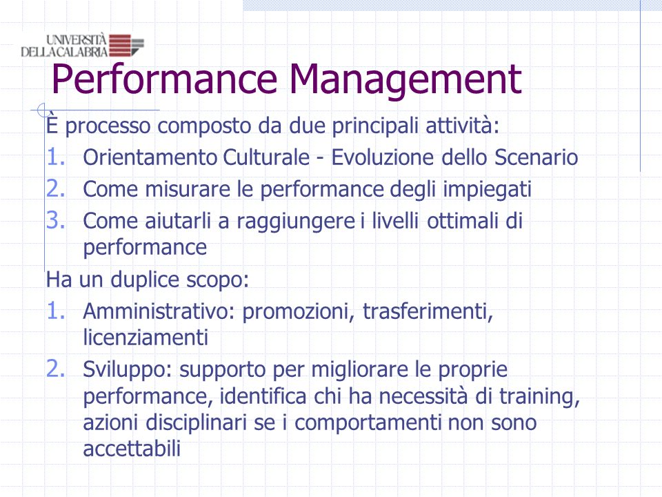 Performance Management È processo composto da due principali attività: 1.