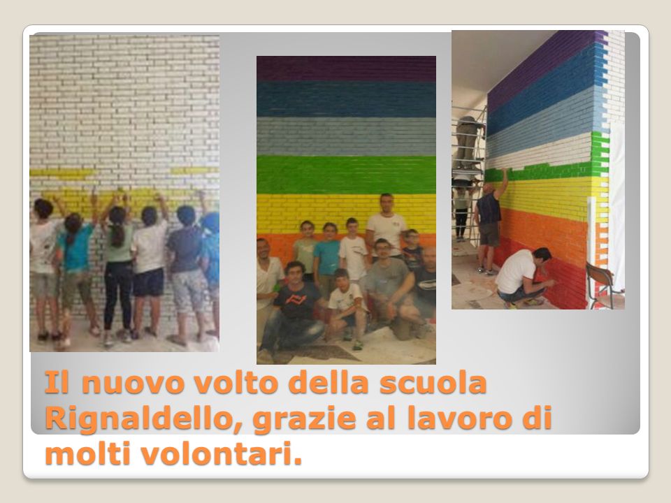 Il nuovo volto della scuola Rignaldello, grazie al lavoro di molti volontari.
