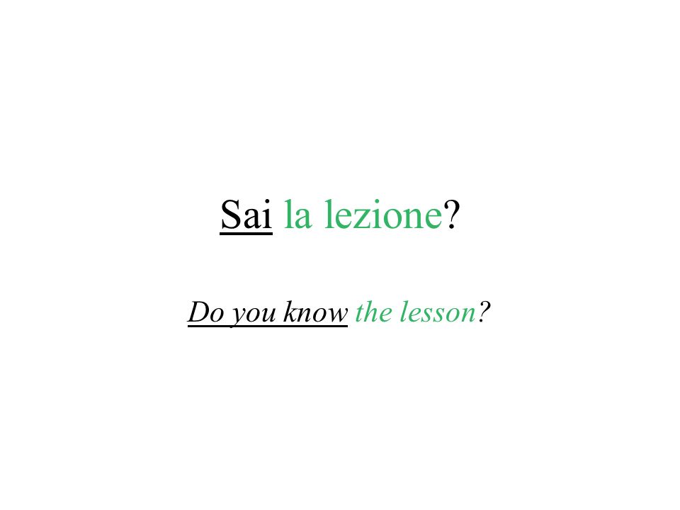 Sai la lezione Do you know the lesson