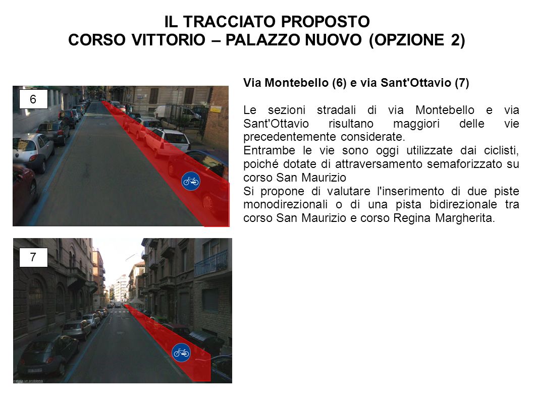 Via Montebello (6) e via Sant Ottavio (7) Le sezioni stradali di via Montebello e via Sant Ottavio risultano maggiori delle vie precedentemente considerate.