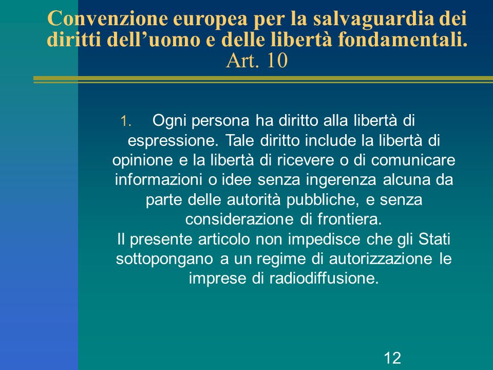 12 Convenzione europea per la salvaguardia dei diritti delluomo e delle libertà fondamentali.