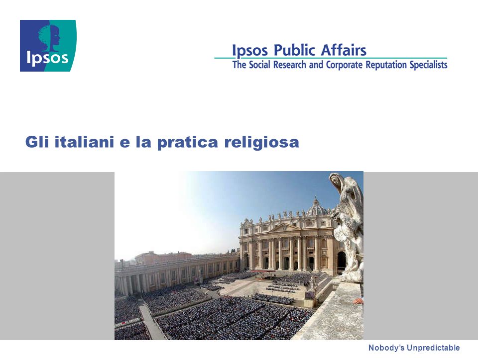 Nobodys Unpredictable Gli italiani e la pratica religiosa