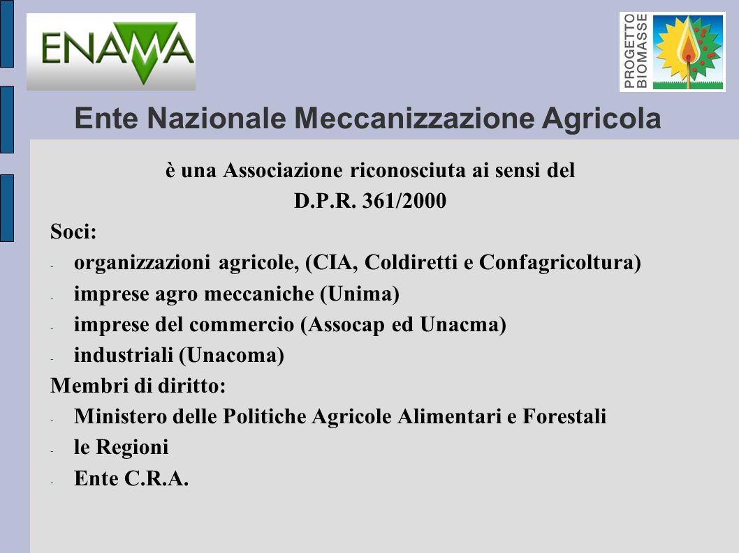 Ente Nazionale Meccanizzazione Agricola è una Associazione riconosciuta ai sensi del D.P.R.