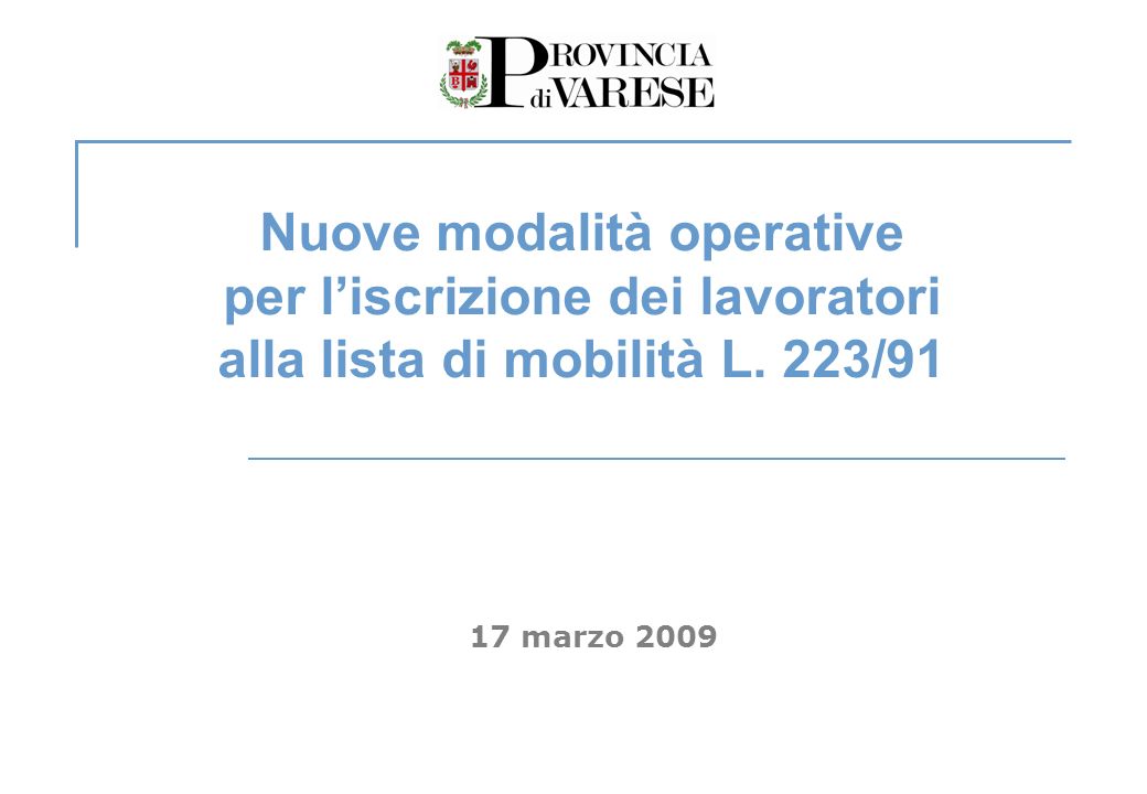 17 marzo 2009 Nuove modalità operative per liscrizione dei lavoratori alla lista di mobilità L.