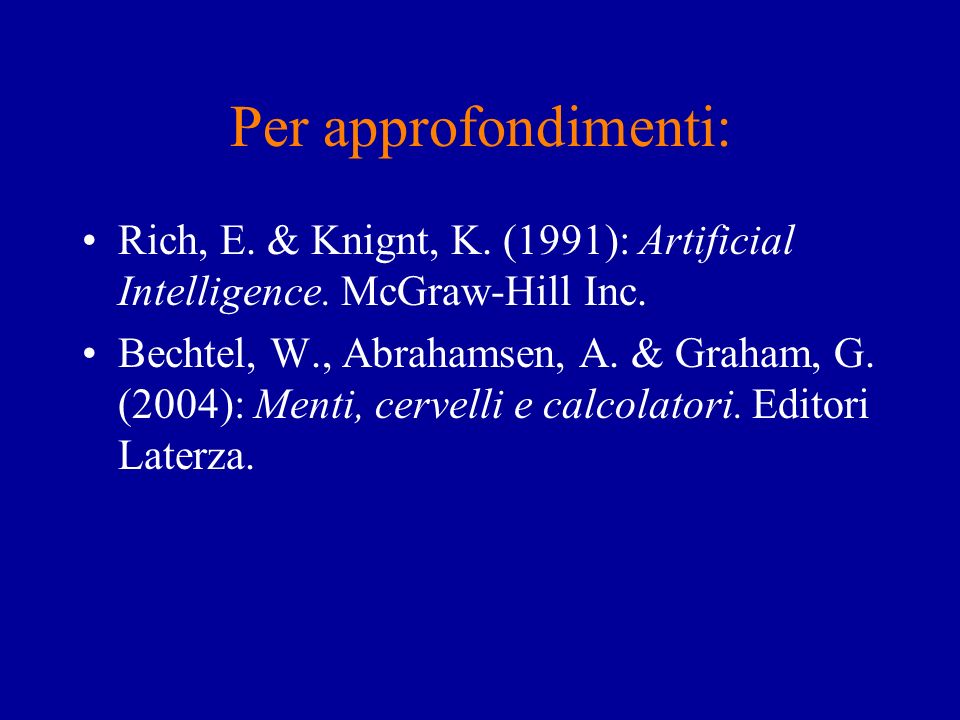 Per approfondimenti: Rich, E. & Knignt, K. (1991): Artificial Intelligence.