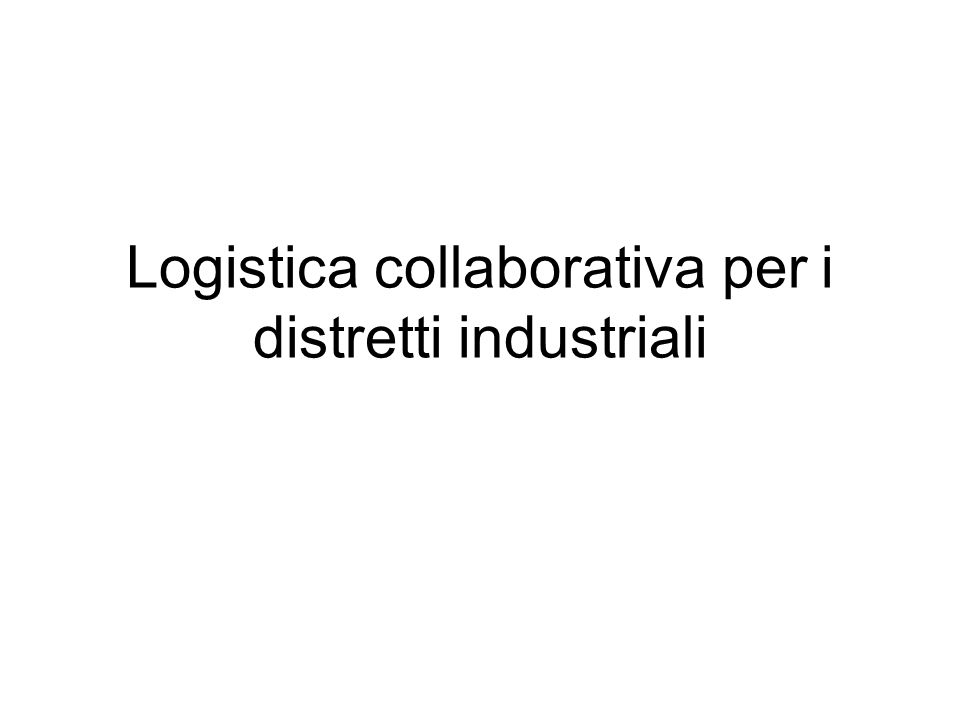 Logistica collaborativa per i distretti industriali