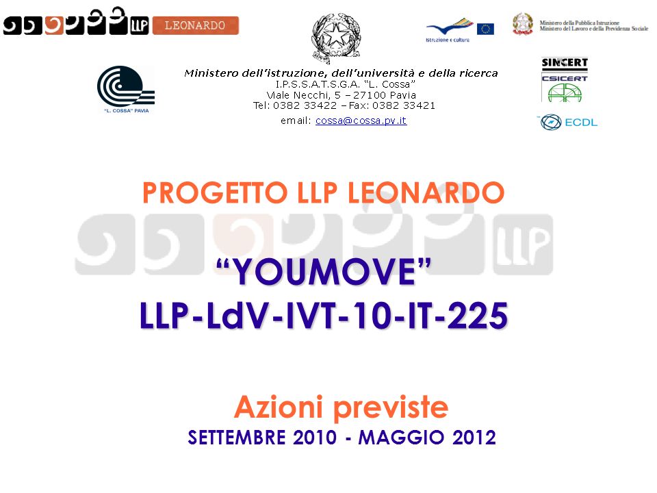 PROGETTO LLP LEONARDO YOUMOVELLP-LdV-IVT-10-IT-225 Azioni previste SETTEMBRE MAGGIO 2012