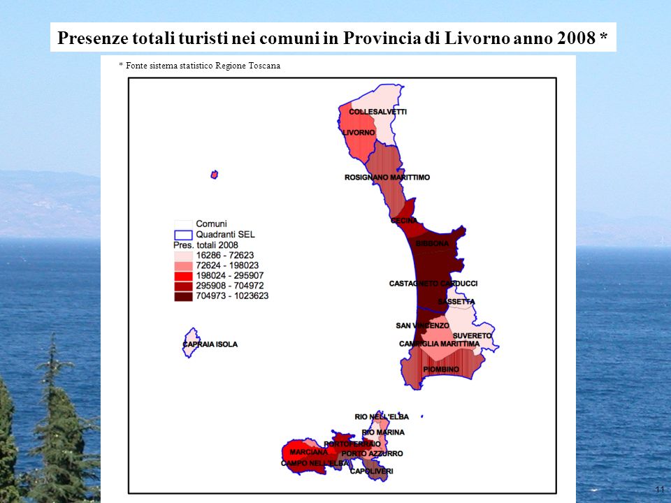 11 Presenze totali turisti nei comuni in Provincia di Livorno anno 2008 * * Fonte sistema statistico Regione Toscana