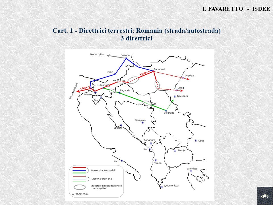 T. FAVARETTO - ISDEE 11 Cart. 1 - Direttrici terrestri: Romania (strada/autostrada) 3 direttrici