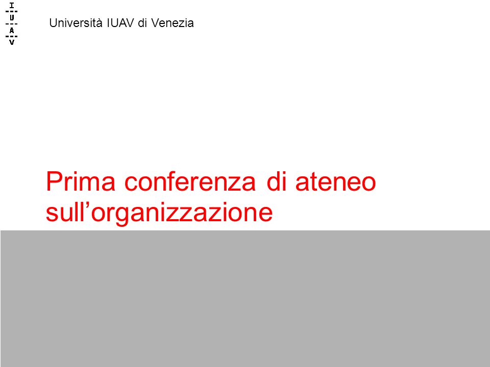 Prima conferenza di ateneo sullorganizzazione Università IUAV di Venezia