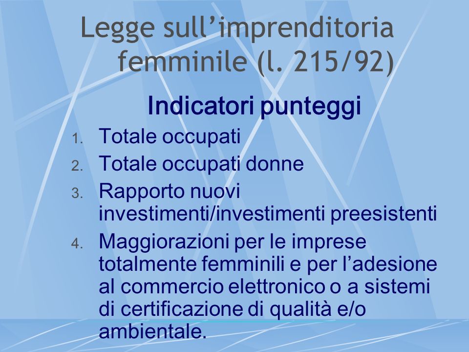 Legge sullimprenditoria femminile (l. 215/92) Indicatori punteggi 1.
