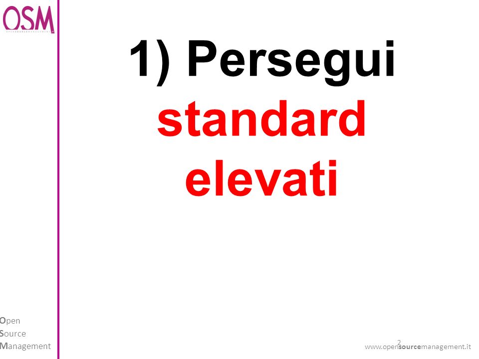 2 O pen S ource M anagement   1) Persegui standard elevati