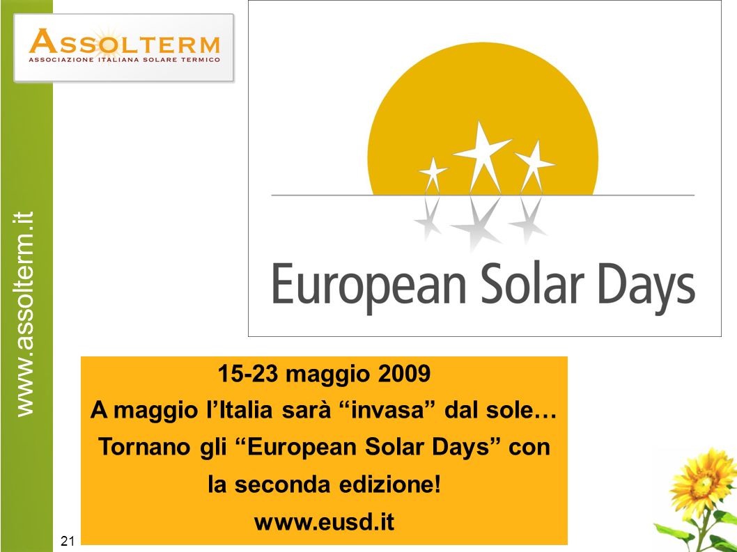 maggio 2009 A maggio lItalia sarà invasa dal sole… Tornano gli European Solar Days con la seconda edizione.
