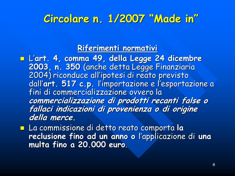 6 Circolare n. 1/2007 Made in Riferimenti normativi Lart.