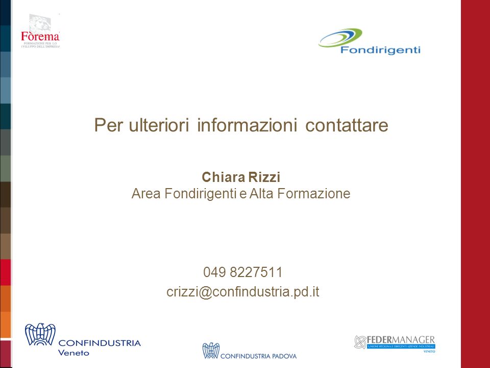 Per ulteriori informazioni contattare Chiara Rizzi Area Fondirigenti e Alta Formazione