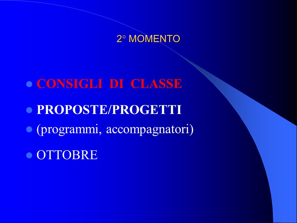 2° MOMENTO CONSIGLI DI CLASSE PROPOSTE/PROGETTI (programmi, accompagnatori) OTTOBRE