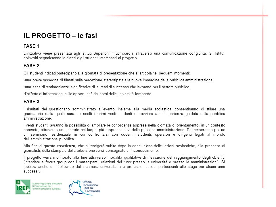 IL PROGETTO – le fasi FASE 1 Liniziativa viene presentata agli Istituti Superiori in Lombardia attraverso una comunicazione congiunta.