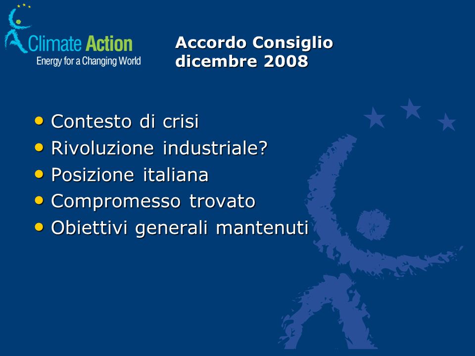 Accordo Consiglio dicembre 2008 Contesto di crisi Contesto di crisi Rivoluzione industriale.