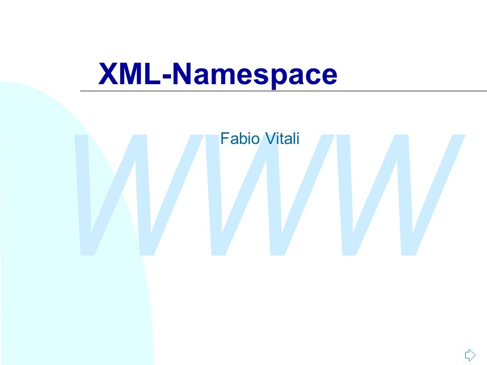 WWW XML-Namespace Fabio Vitali
