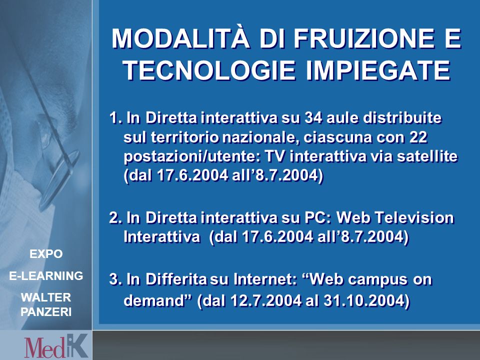 MODALITÀ DI FRUIZIONE E TECNOLOGIE IMPIEGATE 1.