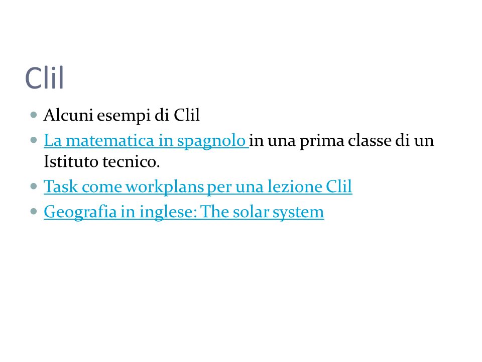 Clil Alcuni esempi di Clil La matematica in spagnolo in una prima classe di un Istituto tecnico.
