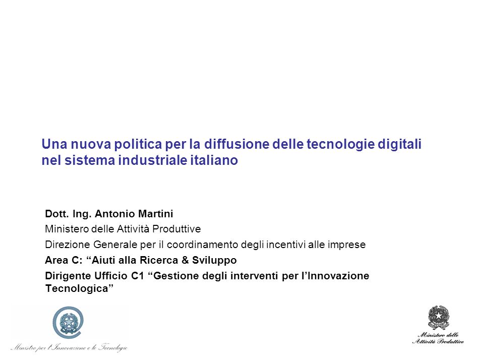Una nuova politica per la diffusione delle tecnologie digitali nel sistema industriale italiano Dott.