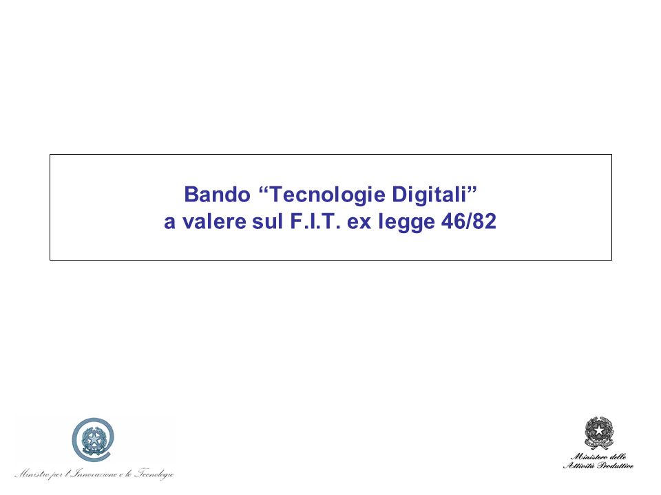 Bando Tecnologie Digitali a valere sul F.I.T. ex legge 46/82