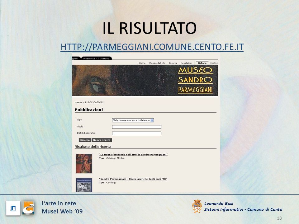 IL RISULTATO   18 Leonardo Busi Sistemi Informativi - Comune di Cento Larte in rete Musei Web 09