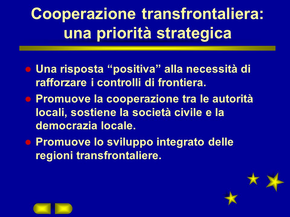 Cooperazione transfrontaliera: una priorità strategica Una risposta positiva alla necessità di rafforzare i controlli di frontiera.