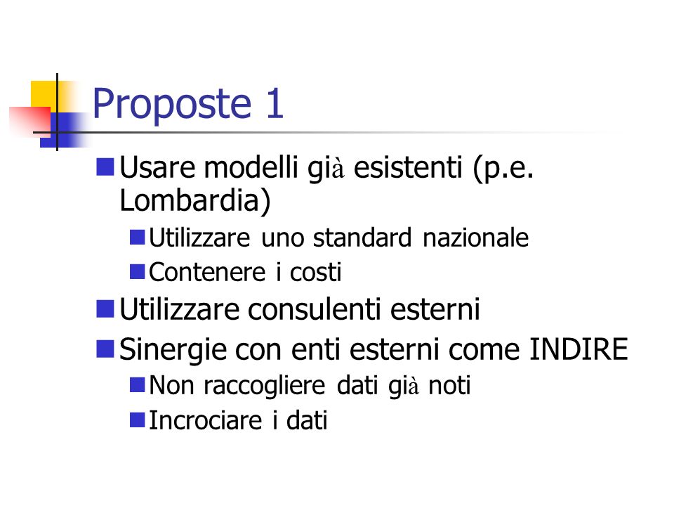 Proposte 1 Usare modelli gi à esistenti (p.e.