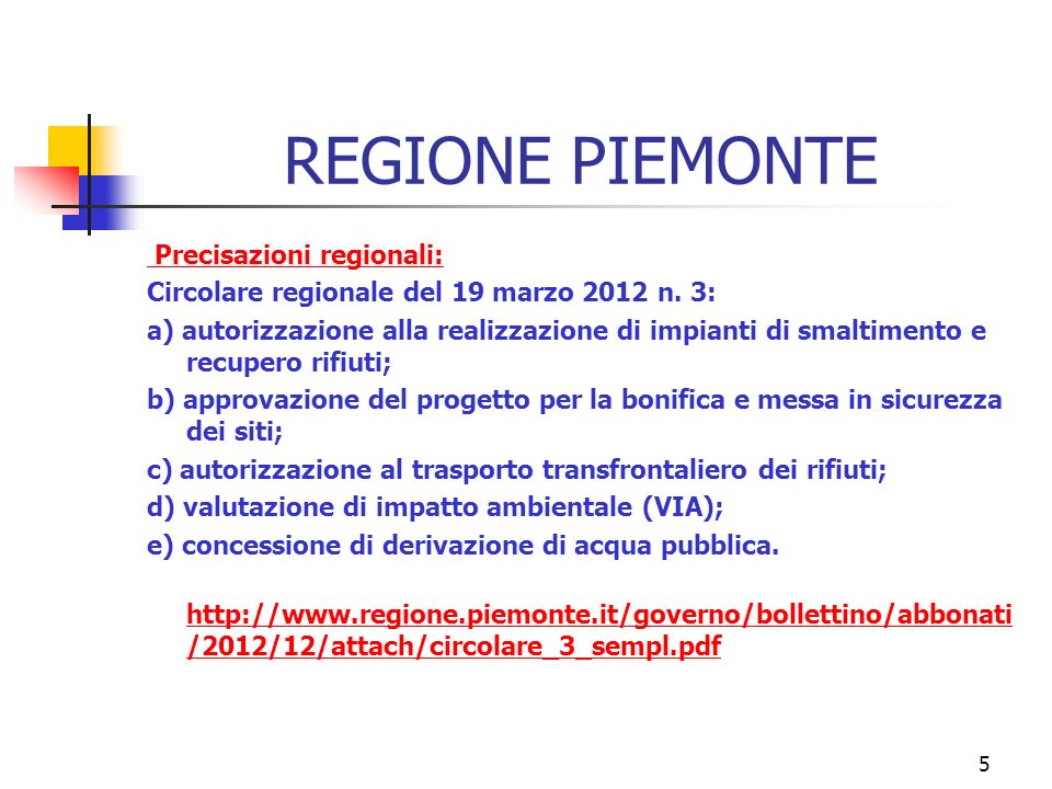 5 REGIONE PIEMONTE Precisazioni regionali: Circolare regionale del 19 marzo 2012 n.