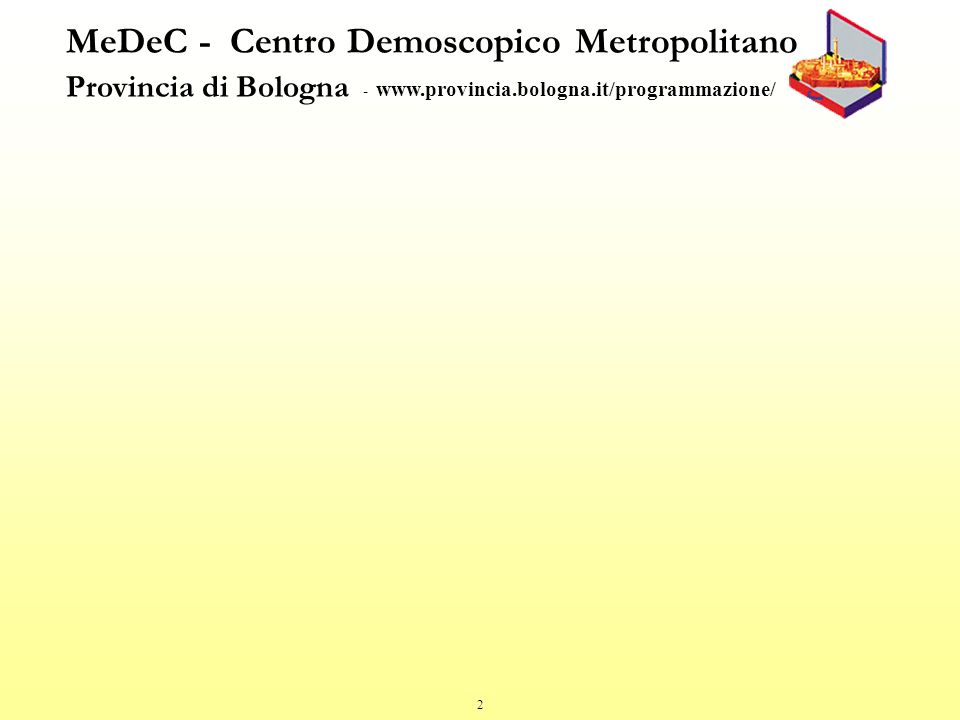 2 MeDeC - Centro Demoscopico Metropolitano Provincia di Bologna -