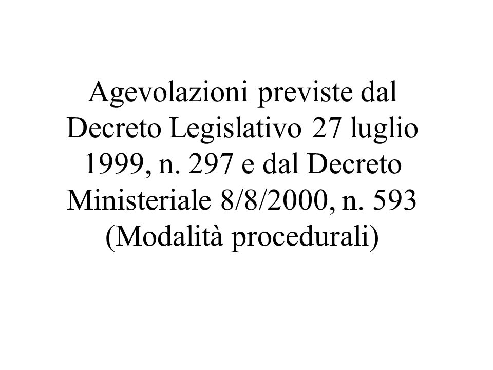 Agevolazioni previste dal Decreto Legislativo 27 luglio 1999, n.