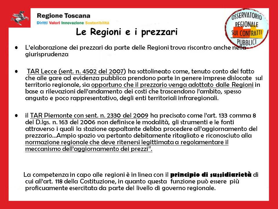 Le Regioni e i prezzari Lelaborazione dei prezzari da parte delle Regioni trova riscontro anche nella giurisprudenza TAR Lecce (sent.