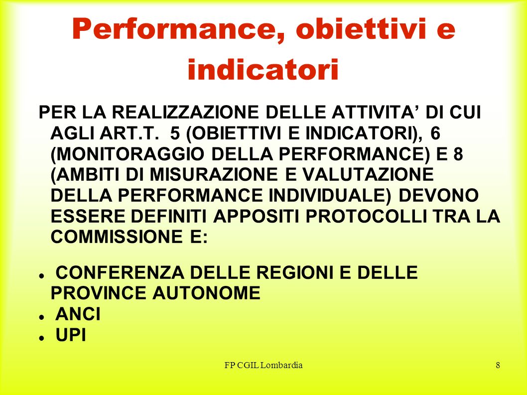 FP CGIL Lombardia8 Performance, obiettivi e indicatori PER LA REALIZZAZIONE DELLE ATTIVITA DI CUI AGLI ART.T.