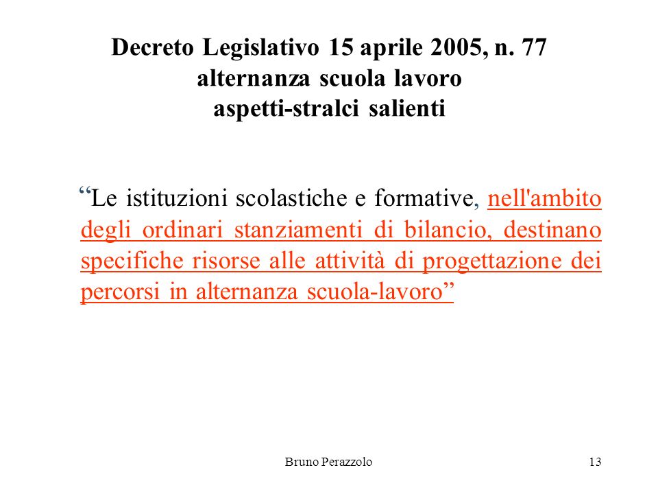 Bruno Perazzolo13 Decreto Legislativo 15 aprile 2005, n.