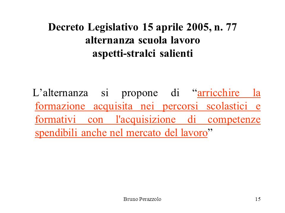 Bruno Perazzolo15 Decreto Legislativo 15 aprile 2005, n.