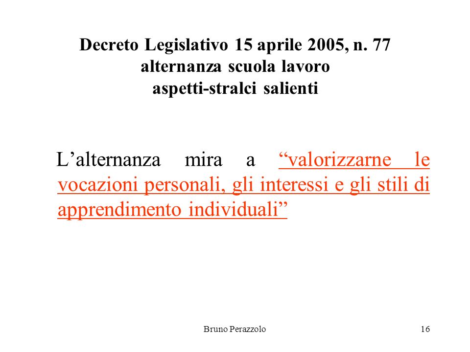 Bruno Perazzolo16 Decreto Legislativo 15 aprile 2005, n.