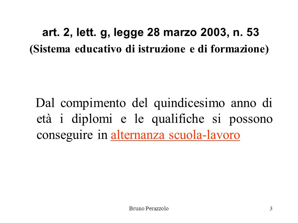 Bruno Perazzolo3 art. 2, lett. g, legge 28 marzo 2003, n.