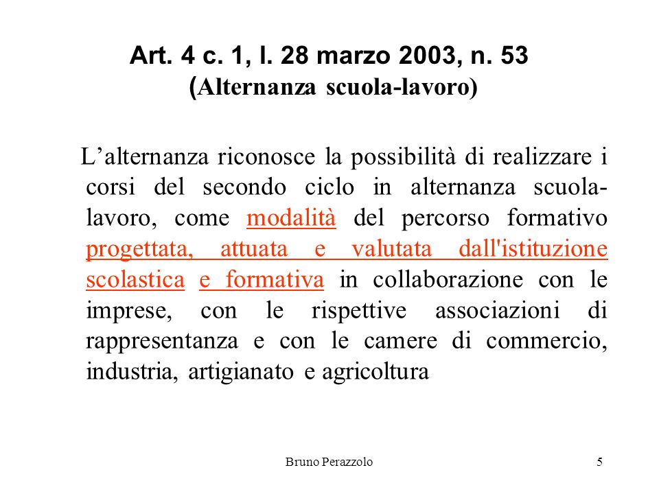 Bruno Perazzolo5 Art. 4 c. 1, l. 28 marzo 2003, n.
