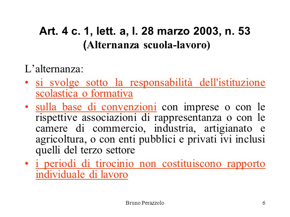 Bruno Perazzolo6 Art. 4 c. 1, lett. a, l. 28 marzo 2003, n.