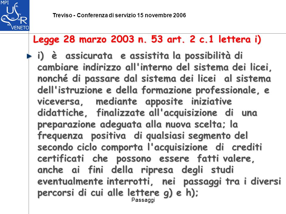 Passaggi Treviso - Conferenza di servizio 15 novembre 2006 Legge 28 marzo 2003 n.