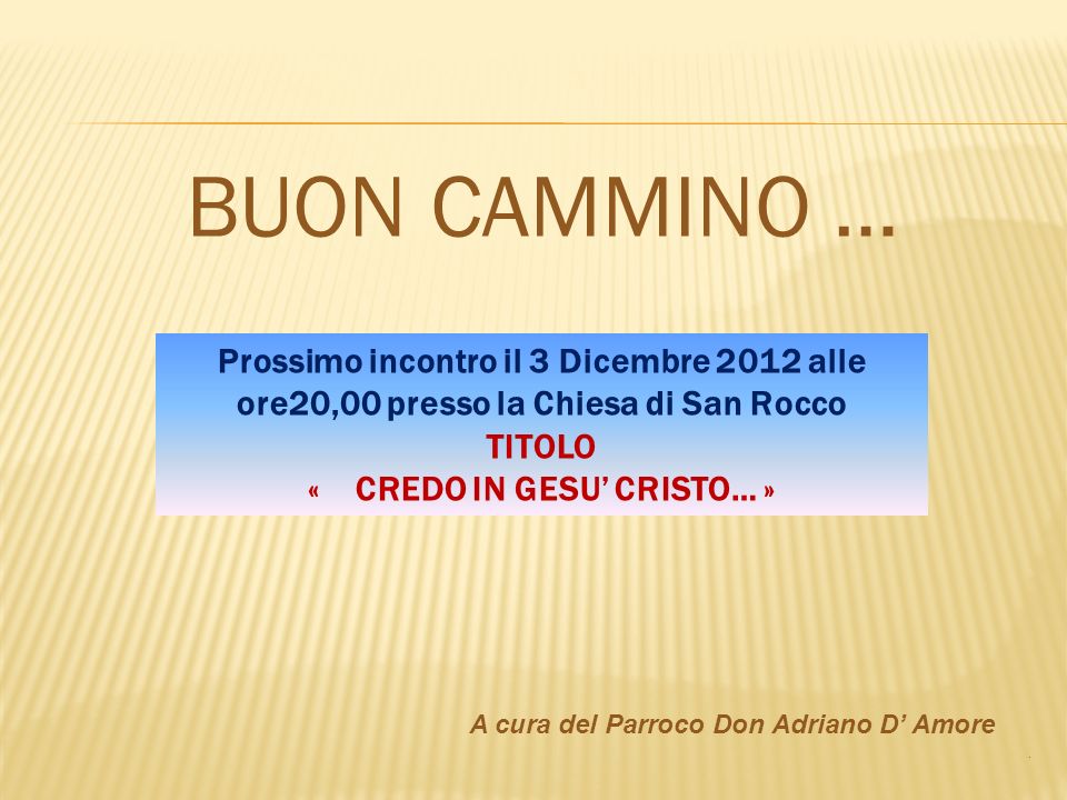 BUON CAMMINO … A cura del Parroco Don Adriano D Amore.