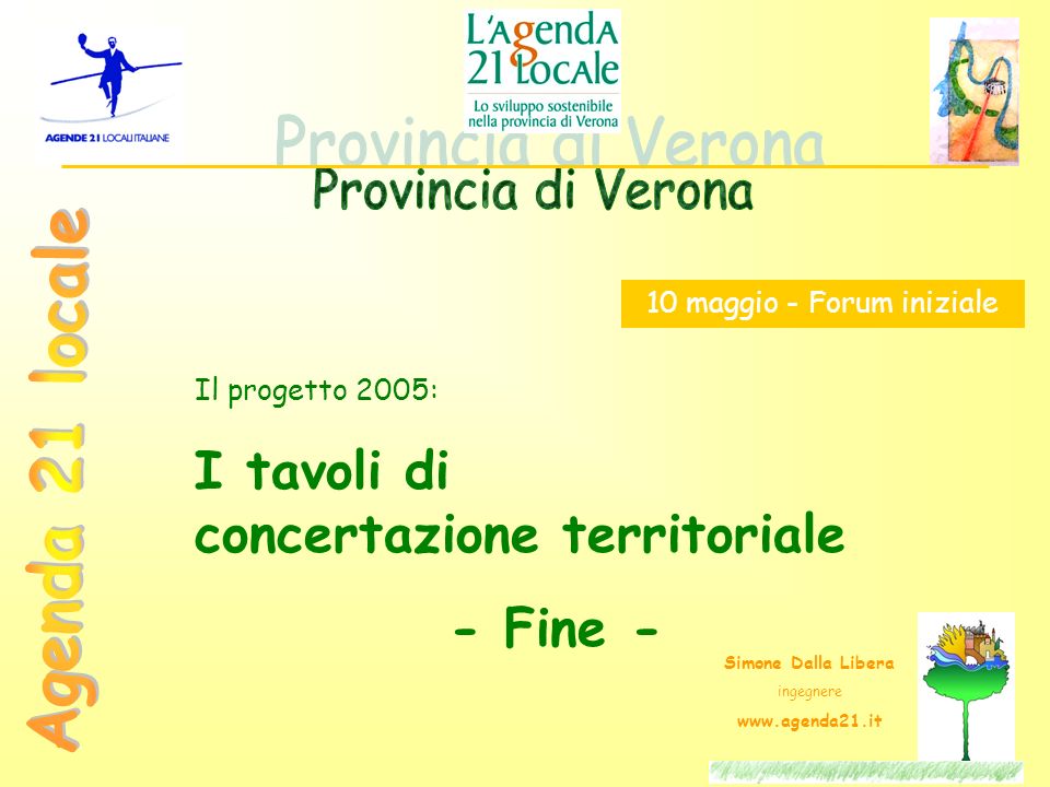 10 maggio - Forum iniziale Il progetto 2005: I tavoli di concertazione territoriale - Fine - Simone Dalla Libera ingegnere