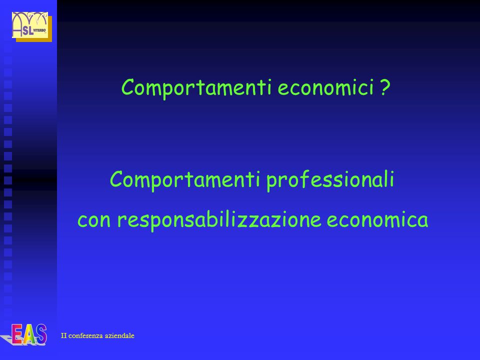 II conferenza aziendale Comportamenti professionali Comportamenti economici .