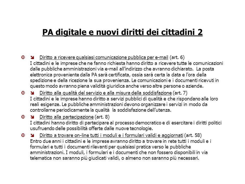 PA digitale e nuovi diritti dei cittadini 2 Diritto a ricevere qualsiasi comunicazione pubblica per  (art.