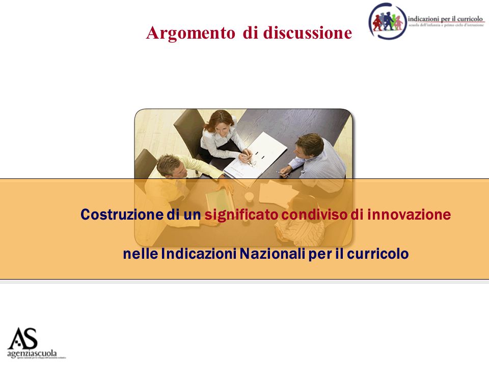 Argomento di discussione Costruzione di un significato condiviso di innovazione nelle Indicazioni Nazionali per il curricolo
