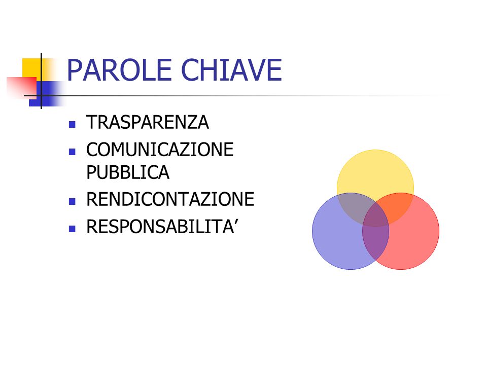 PAROLE CHIAVE TRASPARENZA COMUNICAZIONE PUBBLICA RENDICONTAZIONE RESPONSABILITA
